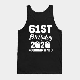 61st Birthday 2020 Quarantined Tank Top